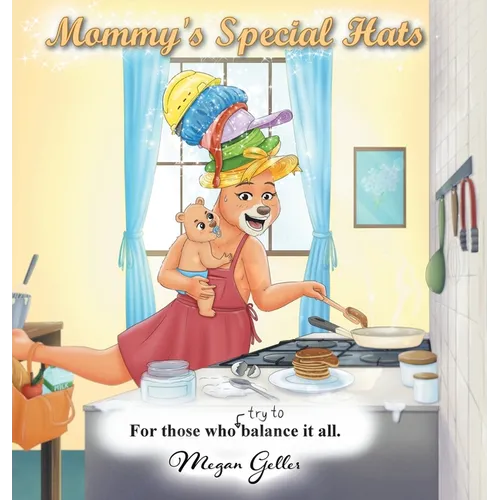 Mommy's Special Hats: For Those Who Try to Balance It All - Hardcover