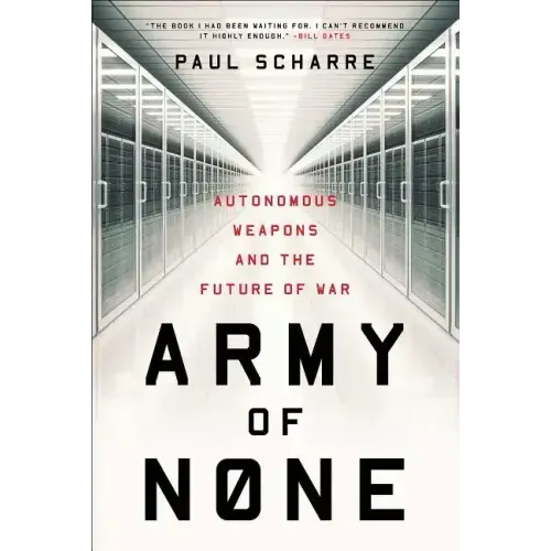 Army of None: Autonomous Weapons and the Future of War - Paperback