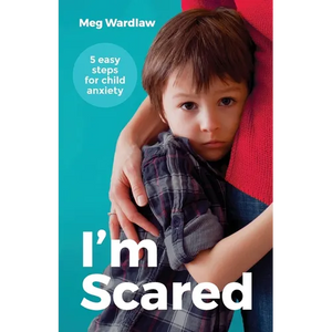 I'm Scared: Five Easy Steps for Child Anxiety - Paperback