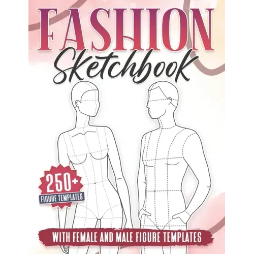 Fashion Sketchbook: 250+ Large Female and Male Figure Template For Sketching your Couple Fashion Design Styles and Building Your Portfolio - Paperback