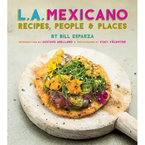 L.A. Mexicano: Recipes, People & Places - Paperback