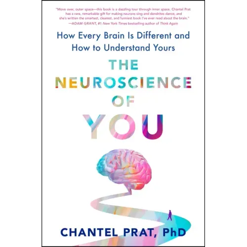The Neuroscience of You: How Every Brain Is Different and How to Understand Yours - Hardcover