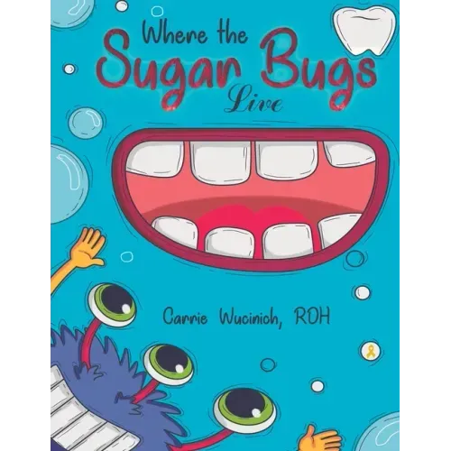 Where the Sugar Bugs Live - Paperback