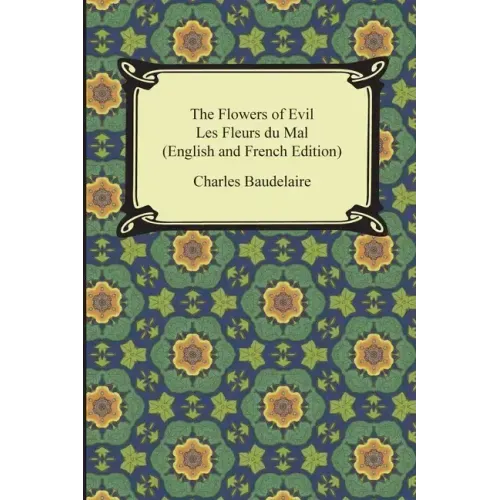 The Flowers of Evil / Les Fleurs du Mal (English and French Edition) - Paperback