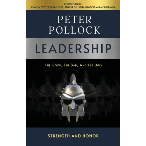 Leadership: The Good, The Bad, And The Ugly - Paperback