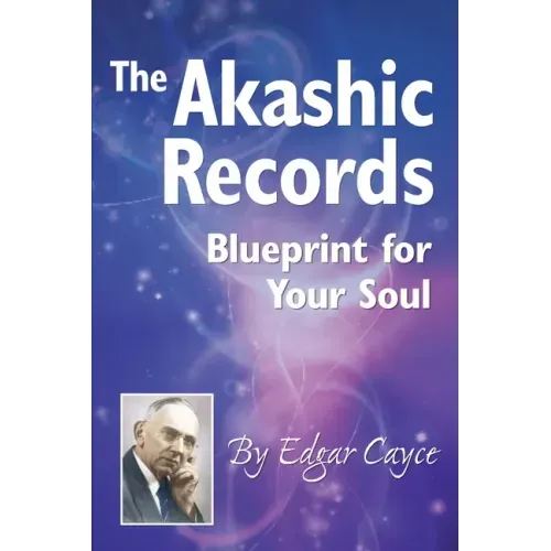 The Akashic Records: Blueprint for Your Soul - Paperback