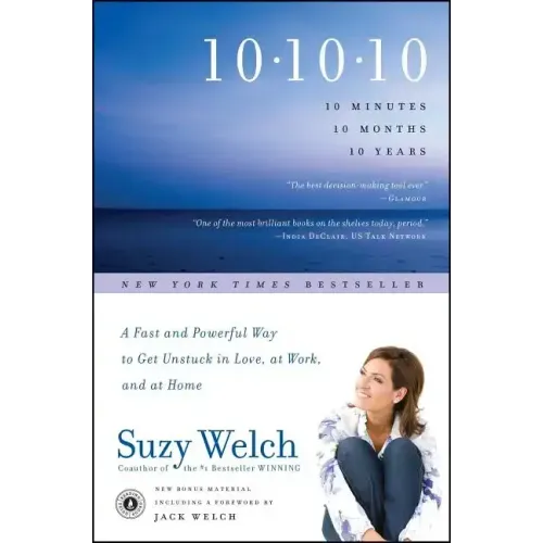 10-10-10: A Fast and Powerful Way to Get Unstuck in Love, at Work, and with Your Family - Paperback