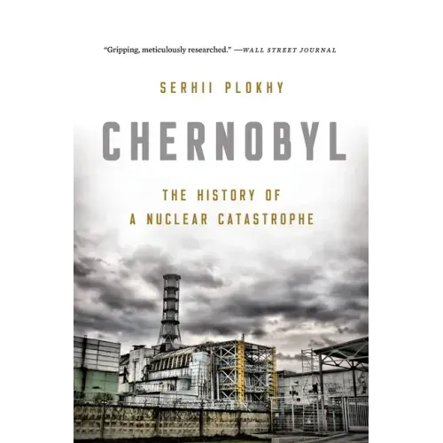Chernobyl: The History of a Nuclear Catastrophe - Paperback