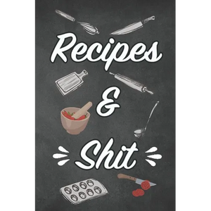 Recipes & Shit - Paperback