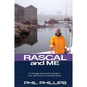 Rascal and Me: A Voyage Around the Eastern U.S. and Parts of Canada Alone - Paperback