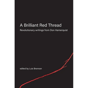 A Brilliant Red Thread: Revolutionary writings from Don Hamerquist - Paperback