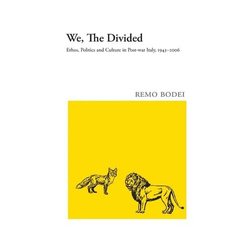 We, The Divided: Ethos, Politics and Culture in Post-war Italy, 1943 - 2006 - Paperback