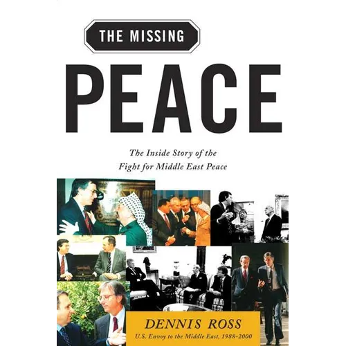 The Missing Peace: The Inside Story of the Fight for Middle East Peace - Paperback
