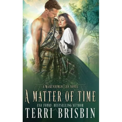 A Matter of Time: A MacKendimen Clan Novel - Paperback