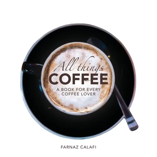 All Things Coffee - Hardcover