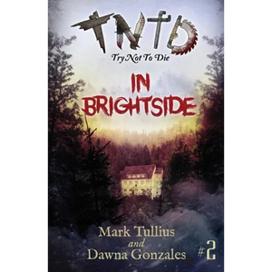 Try Not to Die: In Brightside: An Interactive Adventure - Paperback
