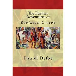 The Further Adventures of Robinson Crusoe - Paperback