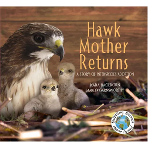 Hawk Mother Returns: A Story of Interspecies Adoption - Hardcover