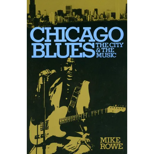 Chicago Blues: The City and the Music - Paperback