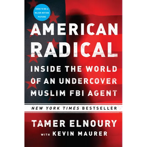 American Radical: Inside the World of an Undercover Muslim FBI Agent - Paperback