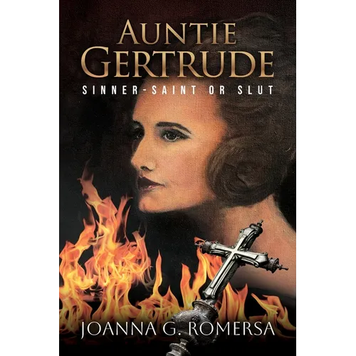 Auntie Gertrude: Sinner-Saint or Slut - Paperback