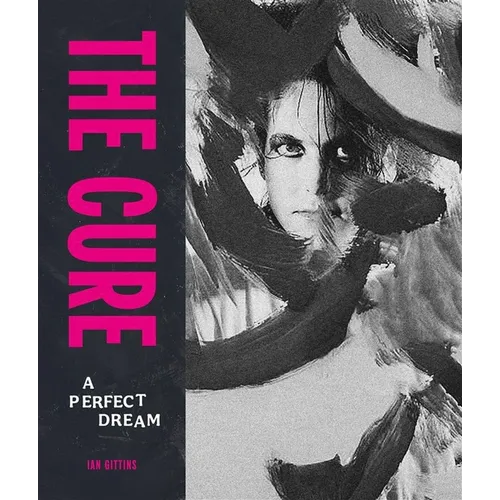 The Cure: A Perfect Dream - Hardcover