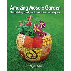 Amazing Mosaic Garden: Surprising Designs in Various Techniques - Paperback