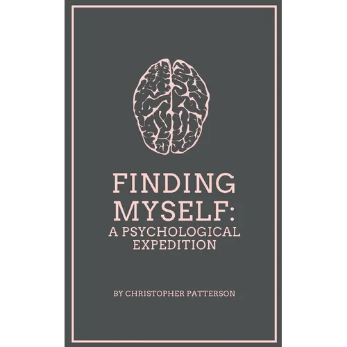 Finding Myself: A Psychological Expedition - Paperback