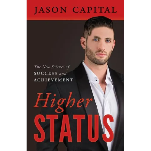 Higher Status: The New Science of Success and Achievement - Paperback