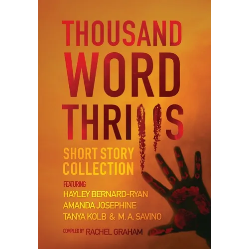 Thousand Word Thrills: Short Story Collection - Hardcover