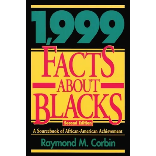 1,999 Facts About Blacks: A Sourcebook of African-American Achievement - Paperback