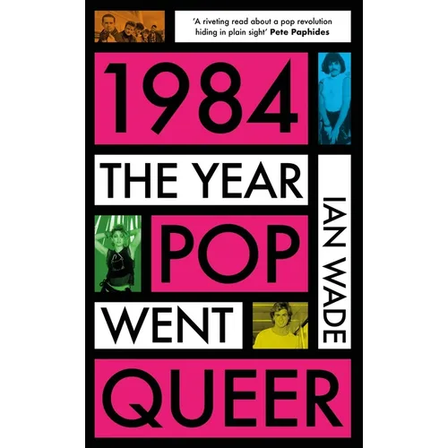 1984: The Year Pop Went Queer - Paperback