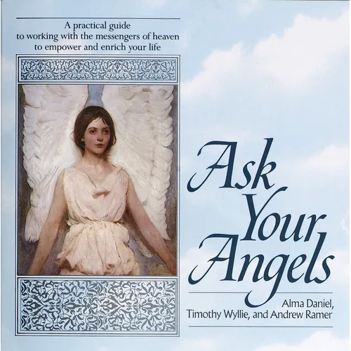 Ask Your Angels: A Practical Guide to Working with the Messengers of Heaven to Empower and EnrichYour Life - Paperback