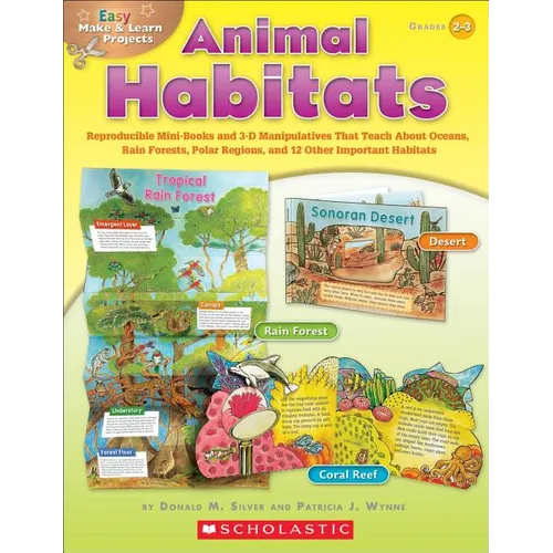 Easy Make & Learn Projects: Animal Habitats: Reproducible Mini-Books and 3-D Manipulatives That Teach about Oceans, Rain Forests, Polar Regions, and 1 - Paperback