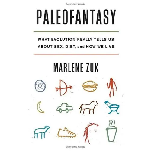 Paleofantasy: What Evolution Really Tells Us about Sex, Diet, and How We Live - Paperback