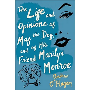 The Life and Opinions of Maf the Dog, and of His Friend Marilyn Monroe - Paperback