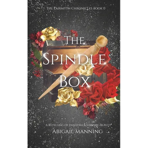The Spindle Box: A Retelling of Pandora and Sleeping Beauty - Paperback