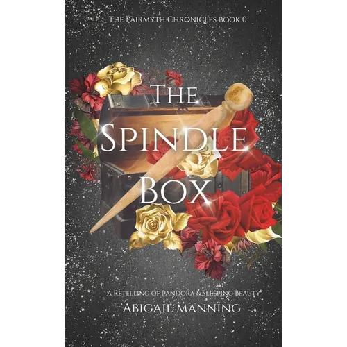 The Spindle Box: A Retelling of Pandora and Sleeping Beauty - Paperback