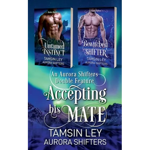 Accepting His Mate: An Aurora Shifters Double Feature - Paperback