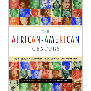 The African-American Century: How Black Americans Have Shaped Our Country - Paperback