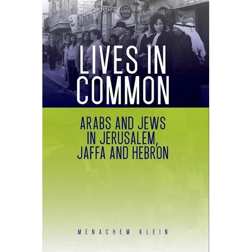 Lives in Common: Arabs and Jews in Jerusalem, Jaffa and Hebron - Paperback