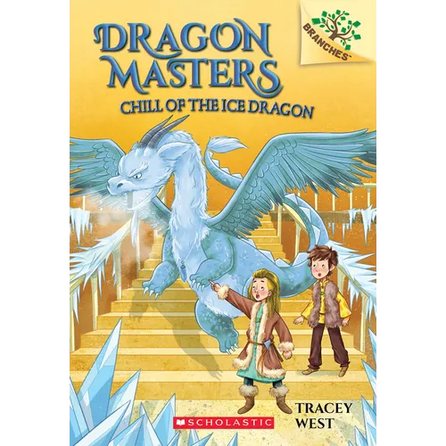Chill of the Ice Dragon: A Branches Book (Dragon Masters #9): Volume 9 - Paperback