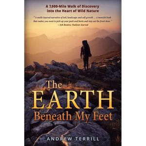 The Earth Beneath My Feet: A 7,000-Mile Walk of Discovery into the Heart of Wild Nature - Paperback