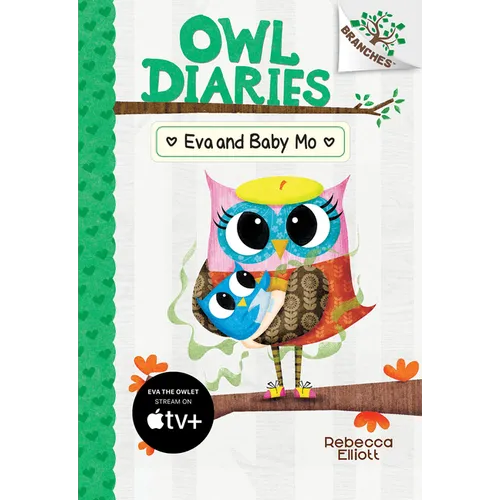 Eva and Baby Mo: A Branches Book (Owl Diaries #10): Volume 10 - Library Binding