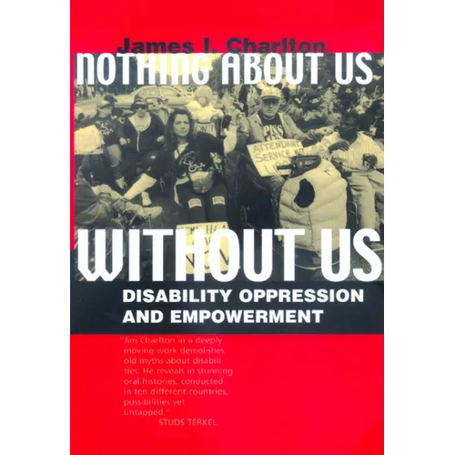 Nothing about Us Without Us: Disability Oppression and Empowerment - Paperback