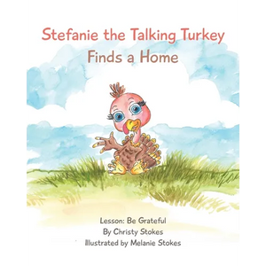Stefanie the Talking Turkey Finds a Home - Paperback