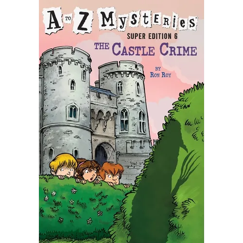 A to Z Mysteries Super Edition #6: The Castle Crime - Paperback