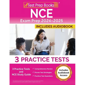 NCE Exam Prep 2024-2025: 3 Practice Tests and NCE Study Guide [Includes Audiobook Access] - Paperback