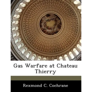 Gas Warfare at Chateau Thierry - Paperback