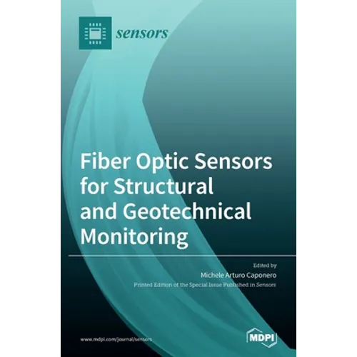 Fiber Optic Sensors for Structural and Geotechnical Monitoring - Hardcover